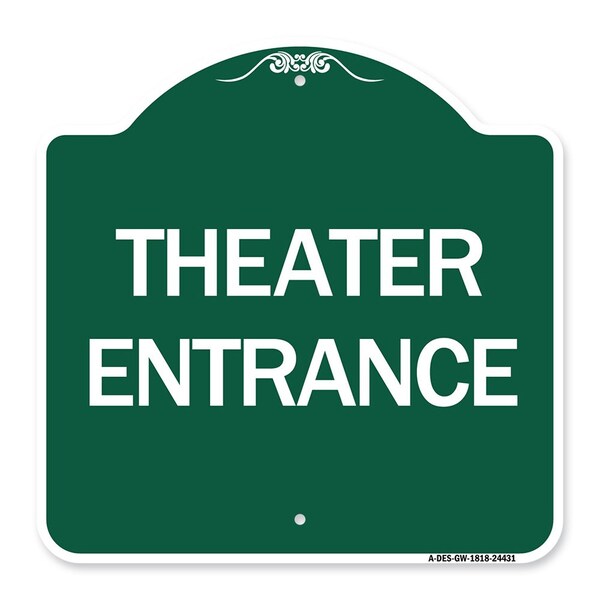 Designer Series Sign-Theater Entrance, Green & White Aluminum Sign, 18" H, GW-1818-24431